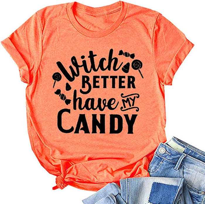 Women Witch Better Have My Candy T-Shirt Halloween Shirt