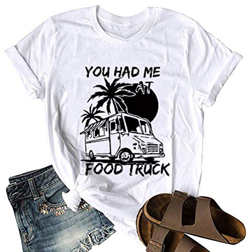 Women You Had Me at Food Truck T-Shirt