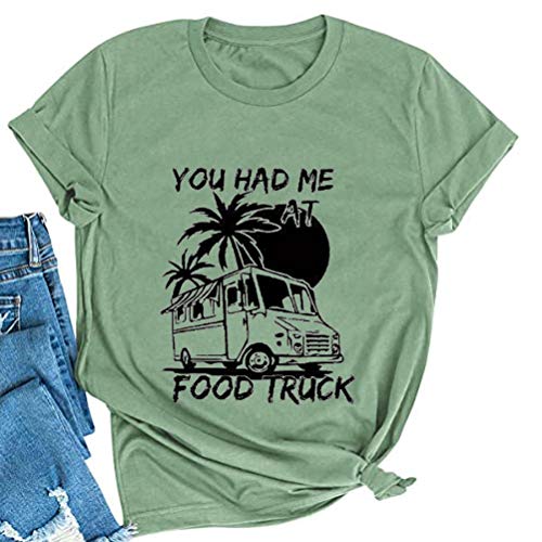 Women You Had Me at Food Truck T-Shirt