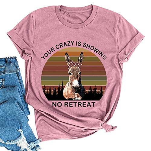Women Your Crazy is Showing No Retreat Graphic T-Shirt Funny Donkey Shirt