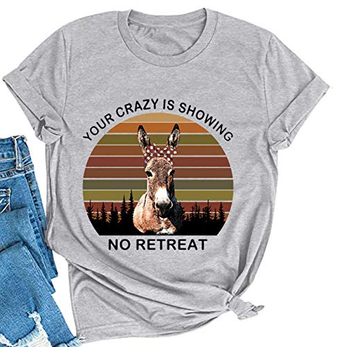 Women Your Crazy is Showing No Retreat Graphic T-Shirt Funny Donkey Shirt