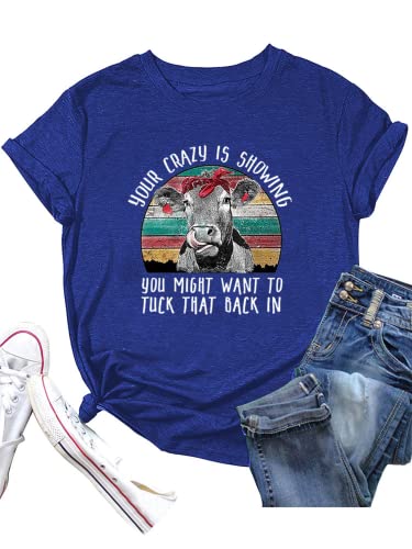 Women Your Crazy is Showing T-Shirt Funny Cow Graphic Tee Tops