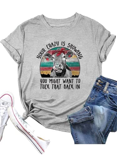 Women Your Crazy is Showing T-Shirt Funny Cow Graphic Tee Tops