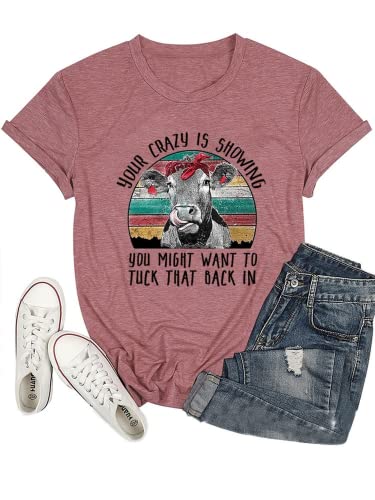Women Your Crazy is Showing T-Shirt Funny Cow Graphic Tee Tops