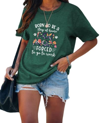 Womens Dog Mom Shirt Born to Be A Stay at Home Dog Mom Forced to Go to Work Tee Tops