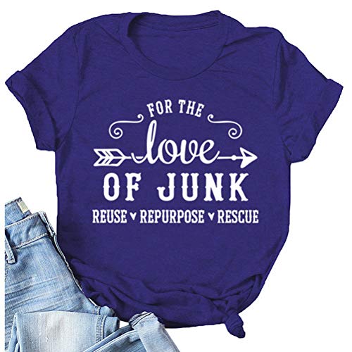 Women's for The Love of Junk Reuse Repurpose Rescue T-Shirt