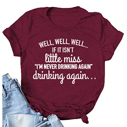Women's If It Isn't Little Miss I'm Never Drink Again Drinking Again T-Shirt