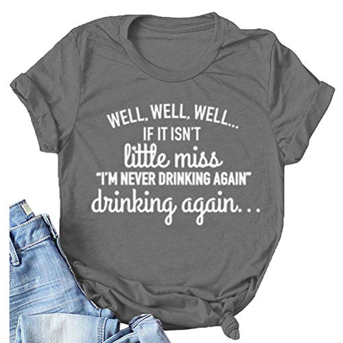 Women's If It Isn't Little Miss I'm Never Drink Again Drinking Again T-Shirt