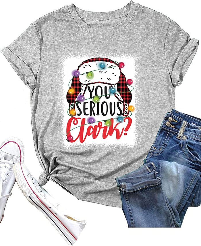 You Serious Clark Shirt Women Clark Griswold T-Shirt