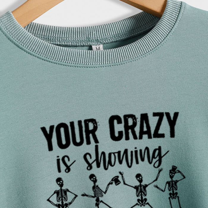 Your Crazy Is Showing Loose Ladies Long Sleeve Sweater
